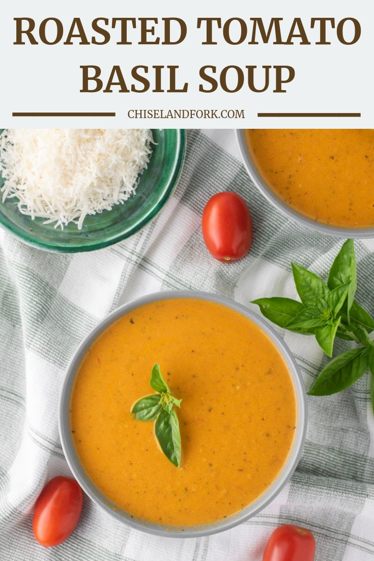 Roasted Tomato Basil Soup Recipe - Chisel & Fork