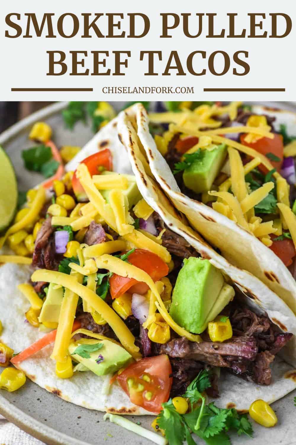 Smoked Pulled Beef Tacos - Chisel & Fork